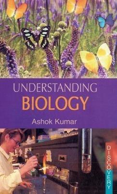 Understanding Biology - Ashok Kumar - cover