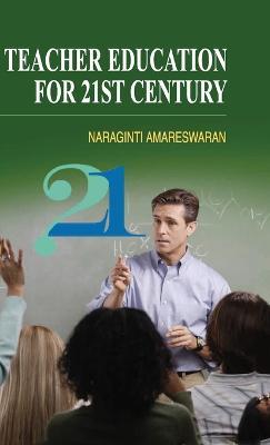 Teacher Education for 21st Century - N. Amareswaran - cover
