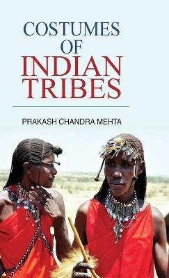 Costumes of Indian Tribes - P.C. Mehta - cover