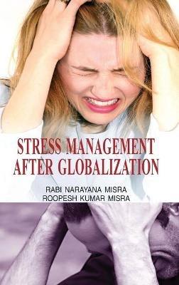 Stress Management After Globalization - R.N. Misra - cover