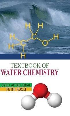 Textbook of Water Chemistry - Syed Aftab Iqbal,Fethi Kooli - cover