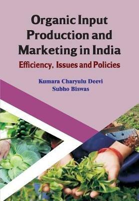 Organic Input Production and Marketing in India Efficiency, Issues and Policies (CMA Publication No. 239) - cover