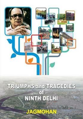 Triumphs and Tragedies of Ninth Delhi - Jagmohan Jagmohan - cover