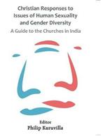 Christian Responses to Issues of Human Sexuality and Gender Diversity: A Guide to the Churches in India