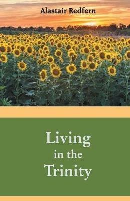 Living in the Trinity - Alastair Redfern - cover