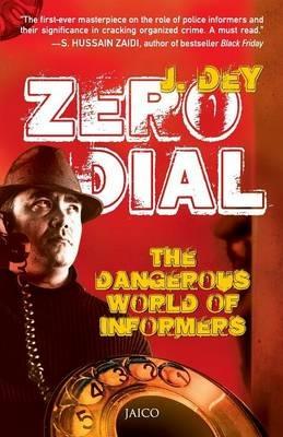 Zero Dial: The Dangerous World of Informers - J. Dey - cover