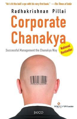 Corporate Chanakya: Successful Management the Chanakya Way - Radhakrishnan Pillai - cover