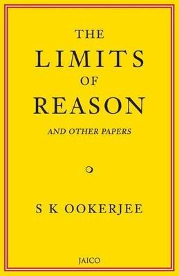 The Limits of Reason and Other Papers - S. K. Ookerjee - cover