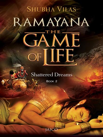 Ramayana - The Game of Life: Shattered Dreams Book 2 - Shubha Vilas - cover