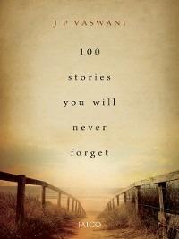 100 StorIes You Will Never Forget - J. P. Vaswani - cover