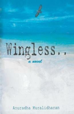 Wingless... a Novel - Anuradha Muralidharan - cover