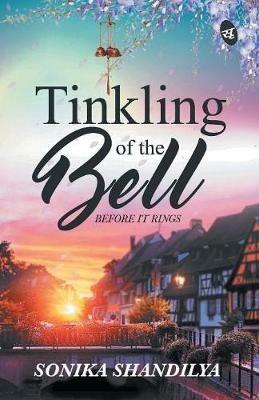 Tinkling of the Bell Before It Rings - Sonika Shandilya - cover