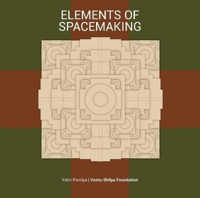 Elements of Spacemaking - Yatin Pandya - cover