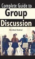 Complete Guide to Group Discussion - Krishan Kumar - cover