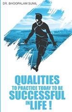 Qualities to Practice Today to Be Successful in Life