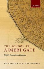 The School at Ajmeri Gate: Delhi's Educational Legacy