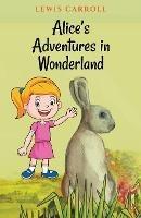 Alice's Adventures in Wonderland - Lewis Carroll - cover