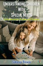Understanding Children with Special Needs: A Handbook for Parents and Teachers