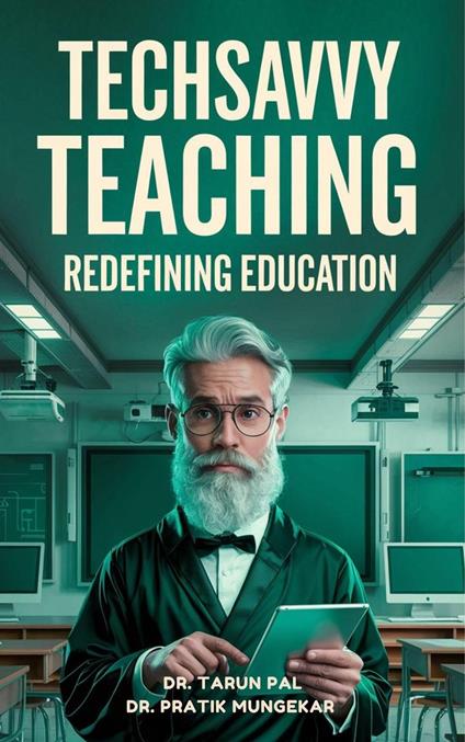 TechSavvy Teaching : Redefining Education