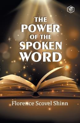 The Power of the Spoken Word - Florence Scovel Shinn - cover