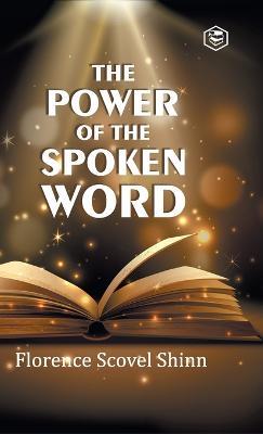 The Power of the Spoken Word - Florence Scovel Shinn - cover