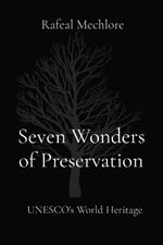 Seven Wonders of Preservation: UNESCO's World Heritage