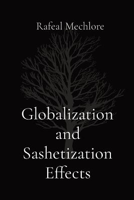 Globalization and Sashetization Effects - Rafeal Mechlore - cover