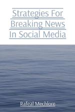 Strategies For Breaking News In Social Media