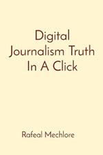 Digital Journalism Truth In A Click
