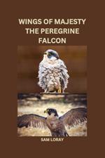 Wings of Majesty: The Peregrine Falcon