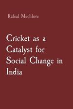 Cricket as a Catalyst for Social Change in India