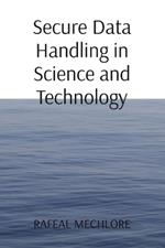 Secure Data Handling in Science and Technology