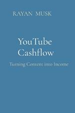 YouTube Cashflow: Turning Content into Income