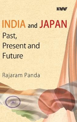 India and Japan: Past, Present and Future - Rajaram Panda - cover