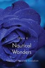 Nautical Wonders: Giants of Maritime Evolution
