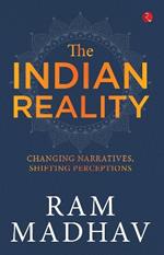 THE INDIAN REALITY: CHANGING NARRATIVES, SHIFTING PRCEPTIONS