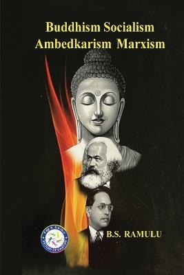 Buddhism Socialism Marxism Ambedkarism Pratitya Samutpada - B S Ramulu - cover