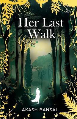 Her last Walk - Akash Bansal - cover