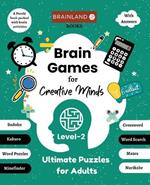 Brain Games for Creative Minds - Ultimate Puzzles for Adults - Level 2