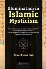 Illumination in Islamic Mysticism: A translation with an introduction and notes, based upon a critical edition of Abu-Al-Mawahib Al-Shadhili's treatise entitled Qawanin Hikam al Ishraq