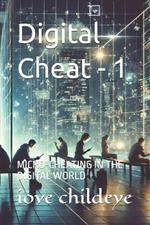 Digital Cheat - 1: Micro-Cheating in the Digital World