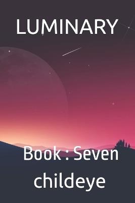 Luminary: Book: Seven - Childeye - cover