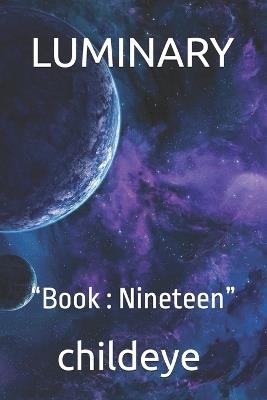 Luminary: "Book: Nineteen" - Childeye - cover