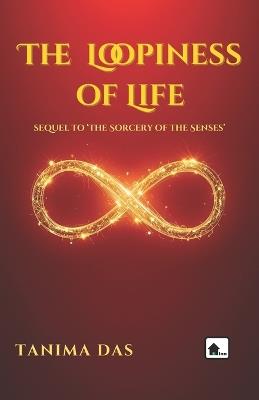 The Loopiness of life - Tanima Das - cover