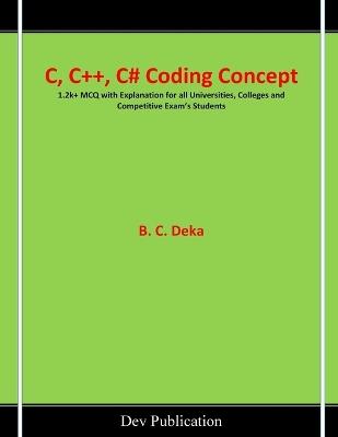 C, C++, C# Coding Concept - B C Deka - cover