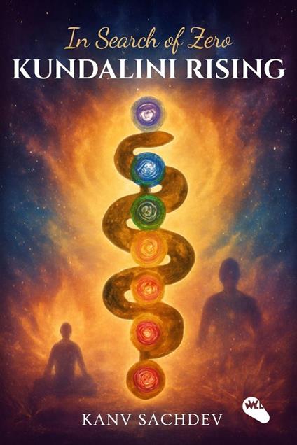In Search Of Zero : Kundalini Rising