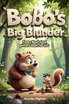 Bobo's Big Blunder: Funny read aloud picture book for kids Story Inspired fun activities - match the riddles, jokes, coloring fun, "would you rather" silly questions - Kravika Digitals - cover