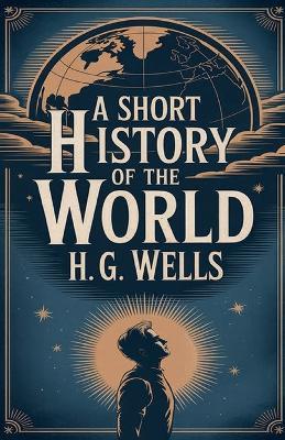 A Short History of the World - H G Wells - cover