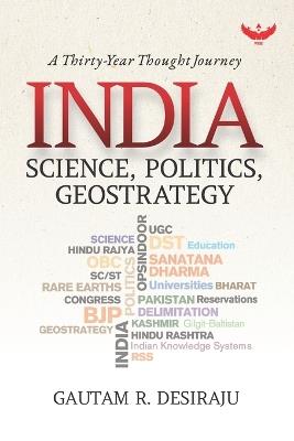 India: Science, Politics, Geostrategy - Gautam R Desiraju - cover