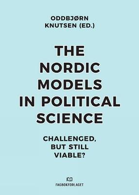 Nordic Models in Political Science: Challenged, But Still Viable - cover